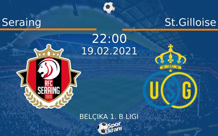 19 Şubat 2021 Seraing vs St.Gilloise maçı Hangi Kanalda Saat Kaçta Yayınlanacak? 19 Şubat 2021 Seraing vs St.Gilloise maçı Hangi Kanalda Saat Kaçta Yayınlanacak?