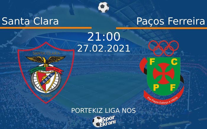 27 Şubat 2021 Santa Clara vs Paços Ferreira maçı Hangi Kanalda Saat Kaçta Yayınlanacak? 27 Şubat 2021 Santa Clara vs Paços Ferreira maçı Hangi Kanalda Saat Kaçta Yayınlanacak?