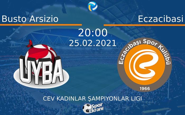 25 Şubat 2021 Busto Arsizio vs Eczacibasi maçı Hangi Kanalda Saat Kaçta Yayınlanacak? 25 Şubat 2021 Busto Arsizio vs Eczacibasi maçı Hangi Kanalda Saat Kaçta Yayınlanacak?