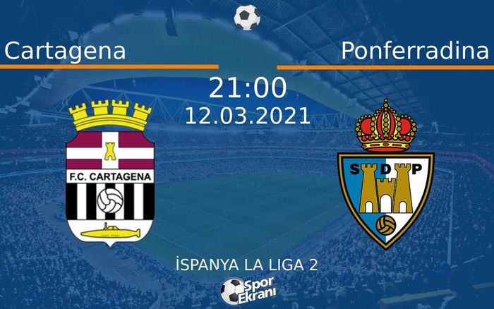 12 Mart 2021 Cartagena vs Ponferradina maçı Hangi Kanalda Saat Kaçta Yayınlanacak? 12 Mart 2021 Cartagena vs Ponferradina maçı Hangi Kanalda Saat Kaçta Yayınlanacak?