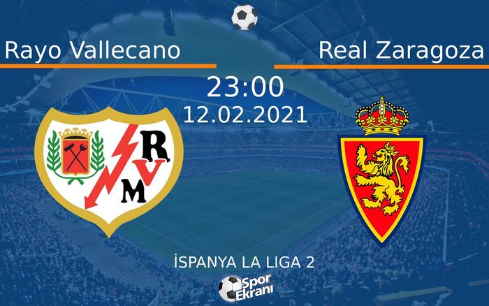 12 Şubat 2021 Rayo Vallecano vs Real Zaragoza maçı Hangi Kanalda Saat Kaçta Yayınlanacak? 12 Şubat 2021 Rayo Vallecano vs Real Zaragoza maçı Hangi Kanalda Saat Kaçta Yayınlanacak?