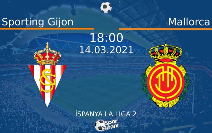 14 Mart 2021 Sporting Gijon vs Mallorca maçı Hangi Kanalda Saat Kaçta Yayınlanacak?