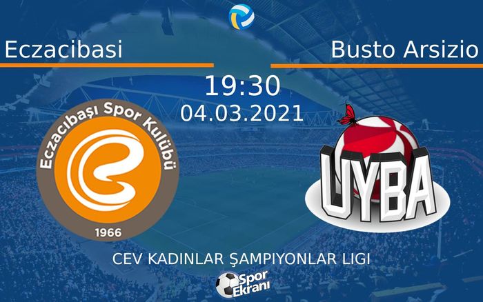 04 Mart 2021 Eczacibasi vs Busto Arsizio maçı Hangi Kanalda Saat Kaçta Yayınlanacak? 04 Mart 2021 Eczacibasi vs Busto Arsizio maçı Hangi Kanalda Saat Kaçta Yayınlanacak?