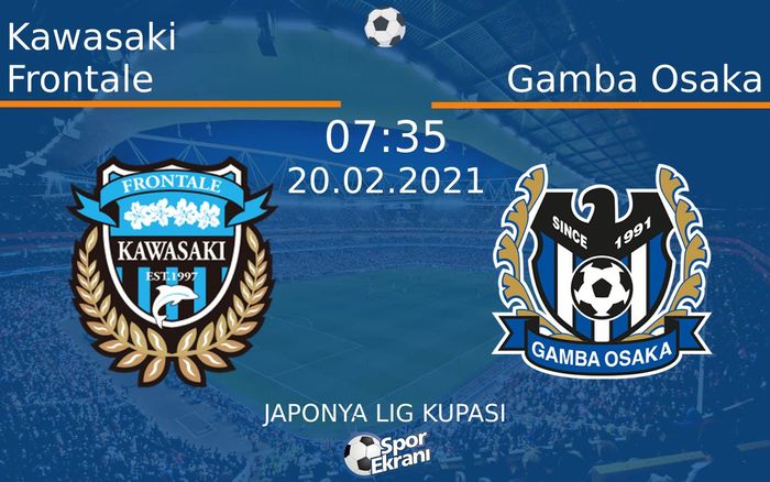 20 Şubat 2021 Kawasaki Frontale vs Gamba Osaka maçı Hangi Kanalda Saat Kaçta Yayınlanacak? 20 Şubat 2021 Kawasaki Frontale vs Gamba Osaka maçı Hangi Kanalda Saat Kaçta Yayınlanacak?