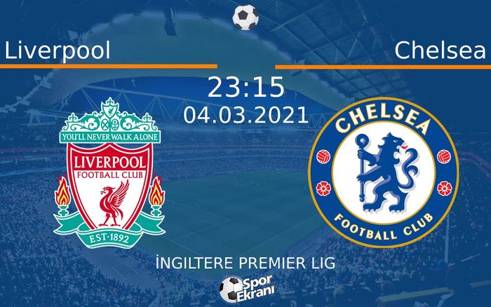 04 Mart 2021 Liverpool vs Chelsea maçı Hangi Kanalda Saat Kaçta Yayınlanacak? 04 Mart 2021 Liverpool vs Chelsea maçı Hangi Kanalda Saat Kaçta Yayınlanacak?