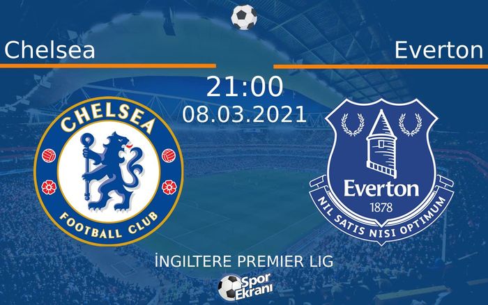 08 Mart 2021 Chelsea vs Everton maçı Hangi Kanalda Saat Kaçta Yayınlanacak? 08 Mart 2021 Chelsea vs Everton maçı Hangi Kanalda Saat Kaçta Yayınlanacak?