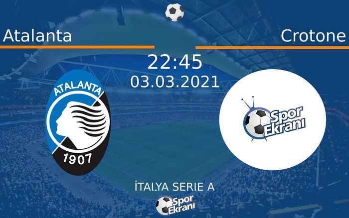03 Mart 2021 Atalanta vs Crotone maçı Hangi Kanalda Saat Kaçta Yayınlanacak? 03 Mart 2021 Atalanta vs Crotone maçı Hangi Kanalda Saat Kaçta Yayınlanacak?
