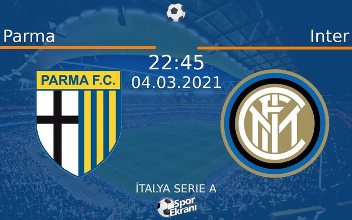 04 Mart 2021 Parma vs Inter maçı Hangi Kanalda Saat Kaçta Yayınlanacak? 04 Mart 2021 Parma vs Inter maçı Hangi Kanalda Saat Kaçta Yayınlanacak?