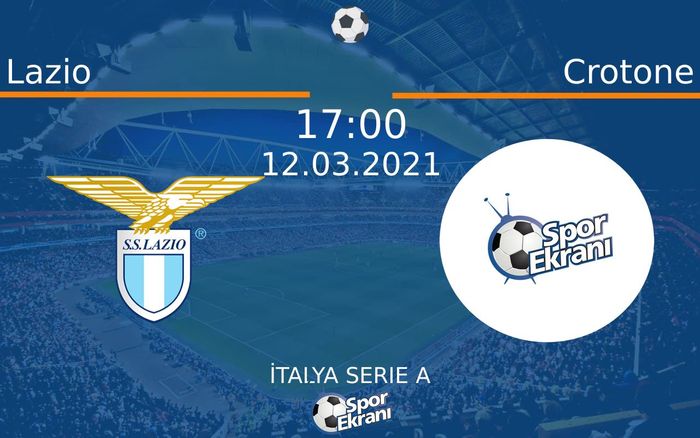 12 Mart 2021 Lazio vs Crotone maçı Hangi Kanalda Saat Kaçta Yayınlanacak?