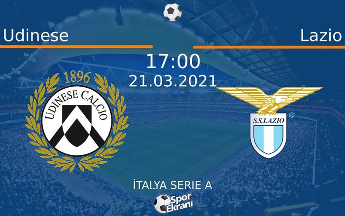21 Mart 2021 Udinese vs Lazio maçı Hangi Kanalda Saat Kaçta Yayınlanacak? 21 Mart 2021 Udinese vs Lazio maçı Hangi Kanalda Saat Kaçta Yayınlanacak?