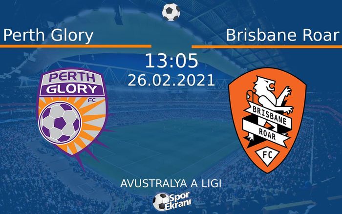 26 Şubat 2021 Perth Glory vs Brisbane Roar maçı Hangi Kanalda Saat Kaçta Yayınlanacak? 26 Şubat 2021 Perth Glory vs Brisbane Roar maçı Hangi Kanalda Saat Kaçta Yayınlanacak?