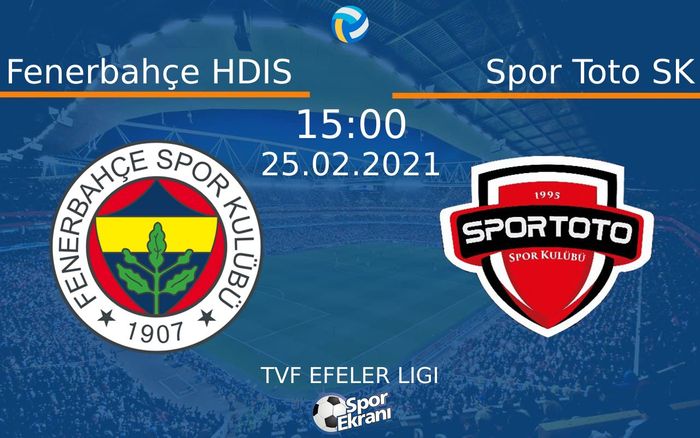 25 Şubat 2021 Fenerbahçe HDIS vs Spor Toto SK maçı Hangi Kanalda Saat Kaçta Yayınlanacak? 25 Şubat 2021 Fenerbahçe HDIS vs Spor Toto SK maçı Hangi Kanalda Saat Kaçta Yayınlanacak?