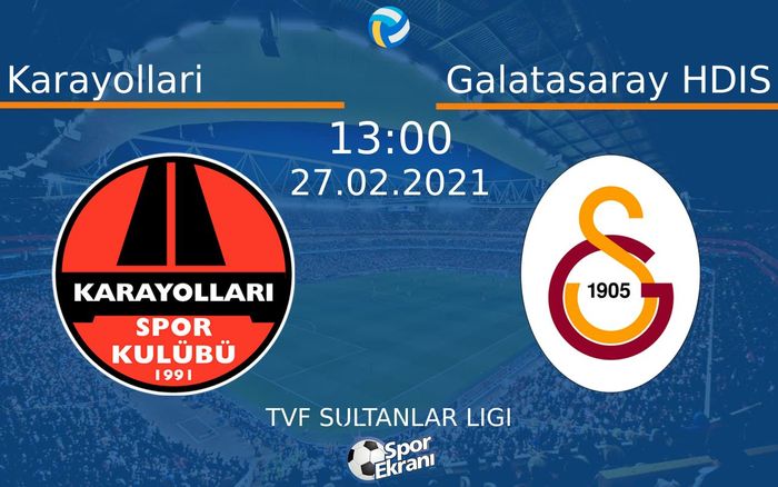 27 Şubat 2021 Karayollari vs Galatasaray HDIS maçı Hangi Kanalda Saat Kaçta Yayınlanacak? 27 Şubat 2021 Karayollari vs Galatasaray HDIS maçı Hangi Kanalda Saat Kaçta Yayınlanacak?