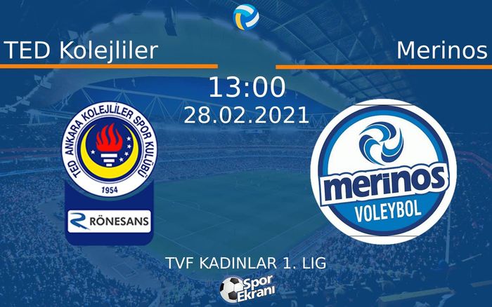 28 Şubat 2021 TED Kolejliler vs Merinos maçı Hangi Kanalda Saat Kaçta Yayınlanacak? 28 Şubat 2021 TED Kolejliler vs Merinos maçı Hangi Kanalda Saat Kaçta Yayınlanacak?