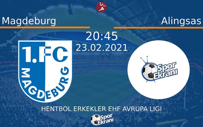 23 Şubat 2021 Magdeburg vs Alingsas maçı Hangi Kanalda Saat Kaçta Yayınlanacak? 23 Şubat 2021 Magdeburg vs Alingsas maçı Hangi Kanalda Saat Kaçta Yayınlanacak?