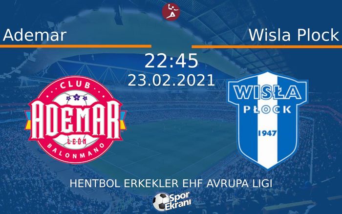 23 Şubat 2021 Ademar vs Wisla Plock maçı Hangi Kanalda Saat Kaçta Yayınlanacak? 23 Şubat 2021 Ademar vs Wisla Plock maçı Hangi Kanalda Saat Kaçta Yayınlanacak?