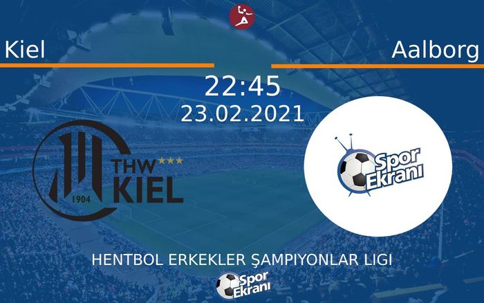 23 Şubat 2021 Kiel vs Aalborg maçı Hangi Kanalda Saat Kaçta Yayınlanacak? 23 Şubat 2021 Kiel vs Aalborg maçı Hangi Kanalda Saat Kaçta Yayınlanacak?