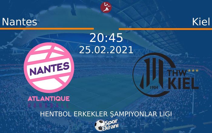 25 Şubat 2021 Nantes vs Kiel maçı Hangi Kanalda Saat Kaçta Yayınlanacak? 25 Şubat 2021 Nantes vs Kiel maçı Hangi Kanalda Saat Kaçta Yayınlanacak?