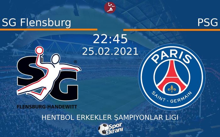 25 Şubat 2021 SG Flensburg vs PSG maçı Hangi Kanalda Saat Kaçta Yayınlanacak? 25 Şubat 2021 SG Flensburg vs PSG maçı Hangi Kanalda Saat Kaçta Yayınlanacak?