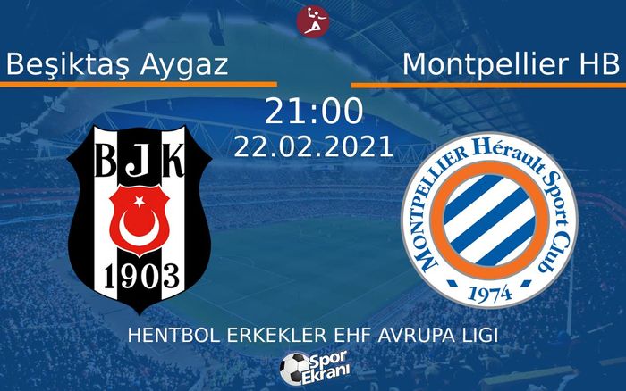 22 Şubat 2021 Beşiktaş Aygaz vs Montpellier HB maçı Hangi Kanalda Saat Kaçta Yayınlanacak? 22 Şubat 2021 Beşiktaş Aygaz vs Montpellier HB maçı Hangi Kanalda Saat Kaçta Yayınlanacak?