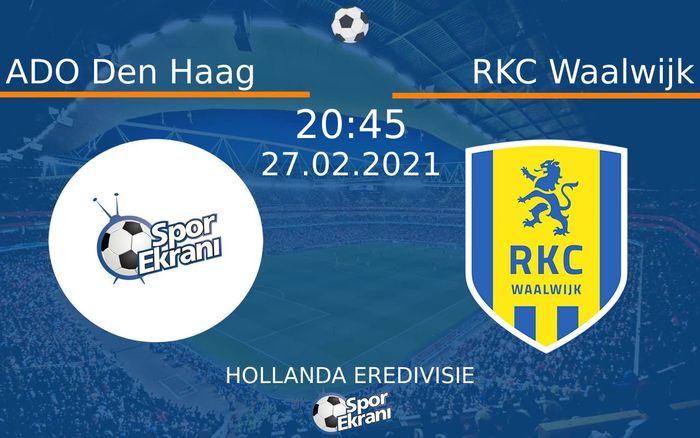 27 Şubat 2021 ADO Den Haag vs RKC Waalwijk maçı Hangi Kanalda Saat Kaçta Yayınlanacak? 27 Şubat 2021 ADO Den Haag vs RKC Waalwijk maçı Hangi Kanalda Saat Kaçta Yayınlanacak?