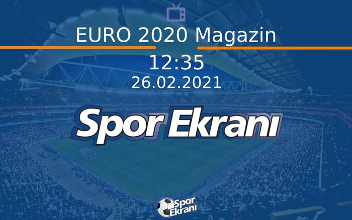 26 Şubat 2021 Futbol Programi - EURO 2020 Magazin Hangi Kanalda Saat Kaçta Yayınlanacak? 26 Şubat 2021 Futbol Programi - EURO 2020 Magazin Hangi Kanalda Saat Kaçta Yayınlanacak?
