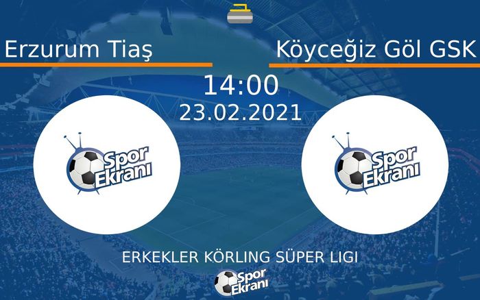 23 Şubat 2021 Erzurum Tiaş vs Köyceğiz Göl GSK maçı Hangi Kanalda Saat Kaçta Yayınlanacak? 23 Şubat 2021 Erzurum Tiaş vs Köyceğiz Göl GSK maçı Hangi Kanalda Saat Kaçta Yayınlanacak?