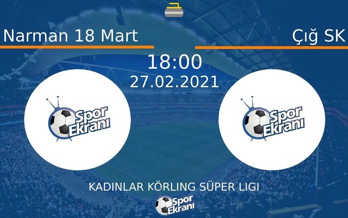 27 Şubat 2021 Narman 18 Mart vs Çığ SK maçı Hangi Kanalda Saat Kaçta Yayınlanacak? 27 Şubat 2021 Narman 18 Mart vs Çığ SK maçı Hangi Kanalda Saat Kaçta Yayınlanacak?