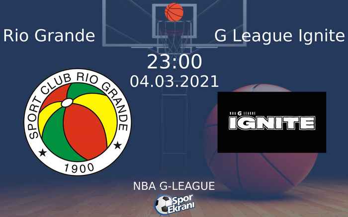 04 Mart 2021 Rio Grande vs G League Ignite maçı Hangi Kanalda Saat Kaçta Yayınlanacak? 04 Mart 2021 Rio Grande vs G League Ignite maçı Hangi Kanalda Saat Kaçta Yayınlanacak?