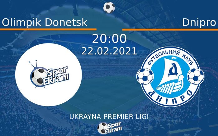 22 Şubat 2021 Olimpik Donetsk vs Dnipro maçı Hangi Kanalda Saat Kaçta Yayınlanacak? 22 Şubat 2021 Olimpik Donetsk vs Dnipro maçı Hangi Kanalda Saat Kaçta Yayınlanacak?