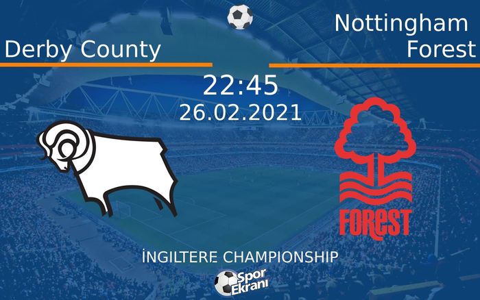26 Şubat 2021 Derby County vs Nottingham Forest maçı Hangi Kanalda Saat Kaçta Yayınlanacak? 26 Şubat 2021 Derby County vs Nottingham Forest maçı Hangi Kanalda Saat Kaçta Yayınlanacak?