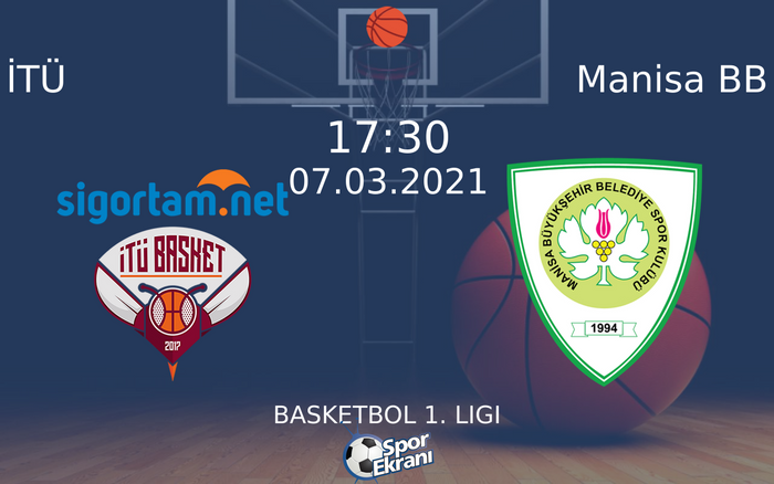 07 Mart 2021 İTÜ vs Manisa BB maçı Hangi Kanalda Saat Kaçta Yayınlanacak? 07 Mart 2021 İTÜ vs Manisa BB maçı Hangi Kanalda Saat Kaçta Yayınlanacak?