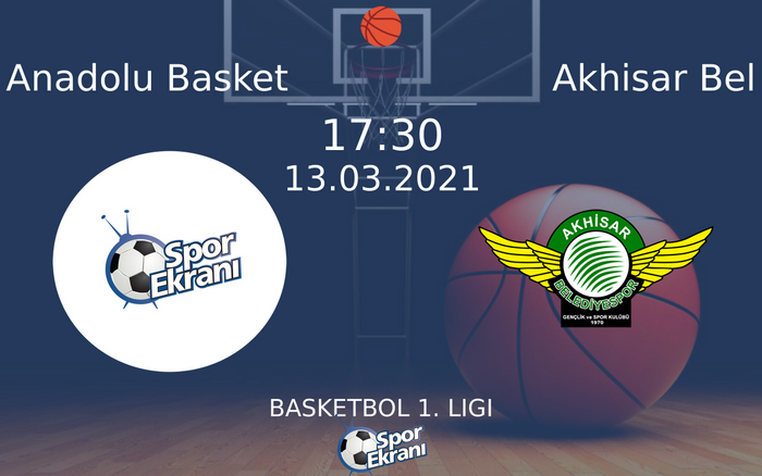 13 Mart 2021 Anadolu Basket vs Akhisar Bel maçı Hangi Kanalda Saat Kaçta Yayınlanacak?