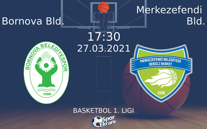 27 Mart 2021 Bornova Bld. vs Merkezefendi Bld. maçı Hangi Kanalda Saat Kaçta Yayınlanacak? 27 Mart 2021 Bornova Bld. vs Merkezefendi Bld. maçı Hangi Kanalda Saat Kaçta Yayınlanacak?