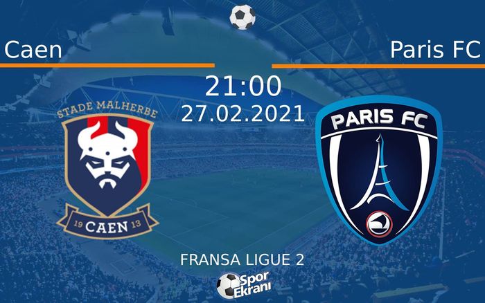 27 Şubat 2021 Caen vs Paris FC maçı Hangi Kanalda Saat Kaçta Yayınlanacak? 27 Şubat 2021 Caen vs Paris FC maçı Hangi Kanalda Saat Kaçta Yayınlanacak?