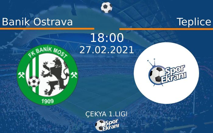 27 Şubat 2021 Banik Ostrava vs Teplice maçı Hangi Kanalda Saat Kaçta Yayınlanacak? 27 Şubat 2021 Banik Ostrava vs Teplice maçı Hangi Kanalda Saat Kaçta Yayınlanacak?