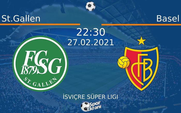 27 Şubat 2021 St.Gallen vs Basel maçı Hangi Kanalda Saat Kaçta Yayınlanacak? 27 Şubat 2021 St.Gallen vs Basel maçı Hangi Kanalda Saat Kaçta Yayınlanacak?