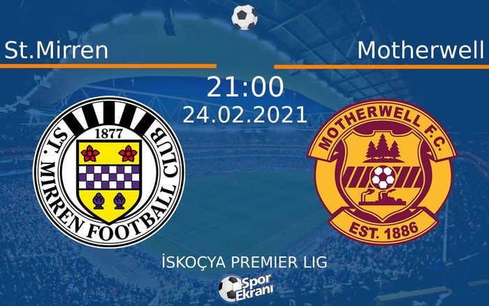 24 Şubat 2021 St.Mirren vs Motherwell maçı Hangi Kanalda Saat Kaçta Yayınlanacak? 24 Şubat 2021 St.Mirren vs Motherwell maçı Hangi Kanalda Saat Kaçta Yayınlanacak?