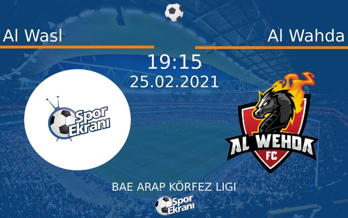25 Şubat 2021 Al Wasl vs Al Wahda maçı Hangi Kanalda Saat Kaçta Yayınlanacak? 25 Şubat 2021 Al Wasl vs Al Wahda maçı Hangi Kanalda Saat Kaçta Yayınlanacak?