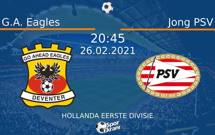 26 Şubat 2021 G.A. Eagles vs Jong PSV maçı Hangi Kanalda Saat Kaçta Yayınlanacak? 26 Şubat 2021 G.A. Eagles vs Jong PSV maçı Hangi Kanalda Saat Kaçta Yayınlanacak?