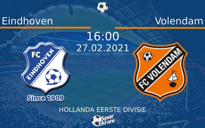 27 Şubat 2021 Eindhoven vs Volendam maçı Hangi Kanalda Saat Kaçta Yayınlanacak? 27 Şubat 2021 Eindhoven vs Volendam maçı Hangi Kanalda Saat Kaçta Yayınlanacak?