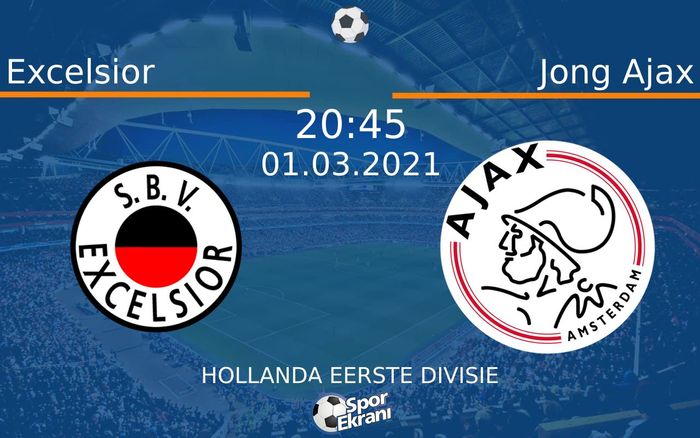 01 Mart 2021 Excelsior vs Jong Ajax maçı Hangi Kanalda Saat Kaçta Yayınlanacak? 01 Mart 2021 Excelsior vs Jong Ajax maçı Hangi Kanalda Saat Kaçta Yayınlanacak?