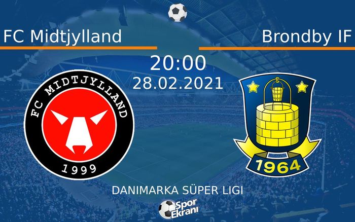 28 Şubat 2021 FC Midtjylland vs Brondby IF maçı Hangi Kanalda Saat Kaçta Yayınlanacak? 28 Şubat 2021 FC Midtjylland vs Brondby IF maçı Hangi Kanalda Saat Kaçta Yayınlanacak?