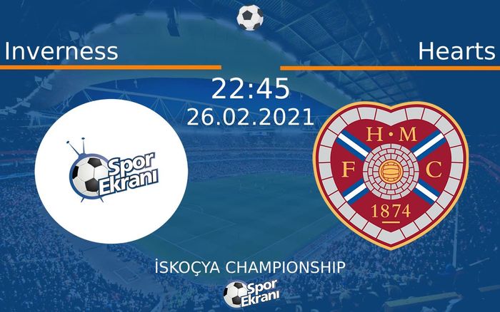 26 Şubat 2021 Inverness vs Hearts maçı Hangi Kanalda Saat Kaçta Yayınlanacak? 26 Şubat 2021 Inverness vs Hearts maçı Hangi Kanalda Saat Kaçta Yayınlanacak?