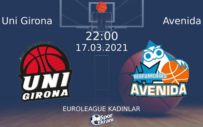 17 Mart 2021 Uni Girona vs Avenida maçı Hangi Kanalda Saat Kaçta Yayınlanacak? 17 Mart 2021 Uni Girona vs Avenida maçı Hangi Kanalda Saat Kaçta Yayınlanacak?