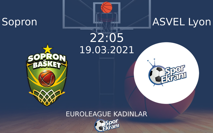 19 Mart 2021 Sopron vs ASVEL Lyon maçı Hangi Kanalda Saat Kaçta Yayınlanacak? 19 Mart 2021 Sopron vs ASVEL Lyon maçı Hangi Kanalda Saat Kaçta Yayınlanacak?