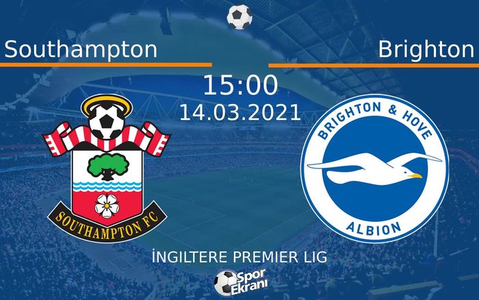 14 Mart 2021 Southampton vs Brighton maçı Hangi Kanalda Saat Kaçta Yayınlanacak? 14 Mart 2021 Southampton vs Brighton maçı Hangi Kanalda Saat Kaçta Yayınlanacak?