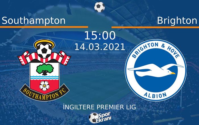 14 Mart 2021 Southampton vs Brighton maçı Hangi Kanalda Saat Kaçta Yayınlanacak?