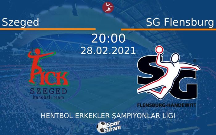 28 Şubat 2021 Szeged vs SG Flensburg maçı Hangi Kanalda Saat Kaçta Yayınlanacak? 28 Şubat 2021 Szeged vs SG Flensburg maçı Hangi Kanalda Saat Kaçta Yayınlanacak?