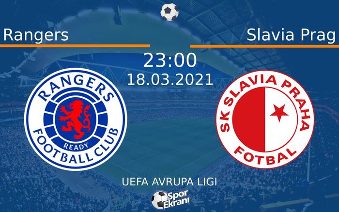 18 Mart 2021 Rangers vs Slavia Prag maçı Hangi Kanalda Saat Kaçta Yayınlanacak?